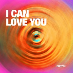 I CAN LOVE YOU *free dl*
