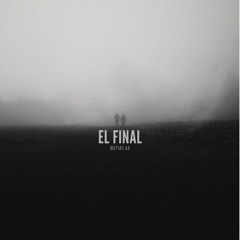 EL FINAL - Matias Aa