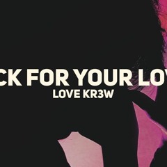 Love Kr3w - Sick For Your Love