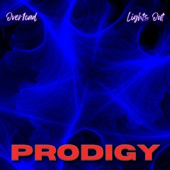 Lights Out & Over1oad - Prodigy [prod. EXCELONS]