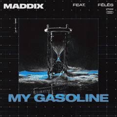 Maddix ft. Fēlēs - My Gasoline [Techlics Remix]
