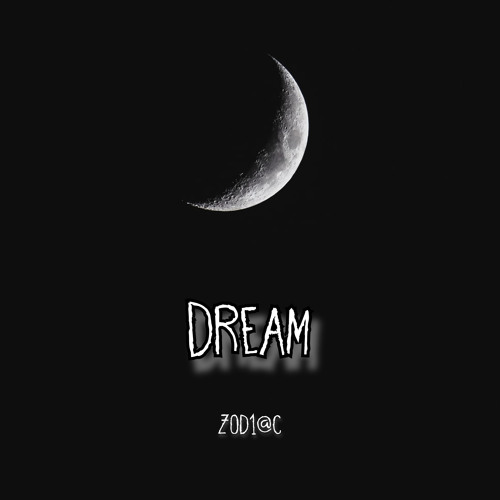 Stream Dream by ZOD1@C | Listen online for free on SoundCloud