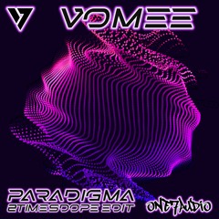 Vomee - Paradigma (2TimesDope Edit)