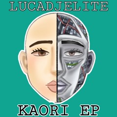Lucadjelite - Kaori ( Original Mix )