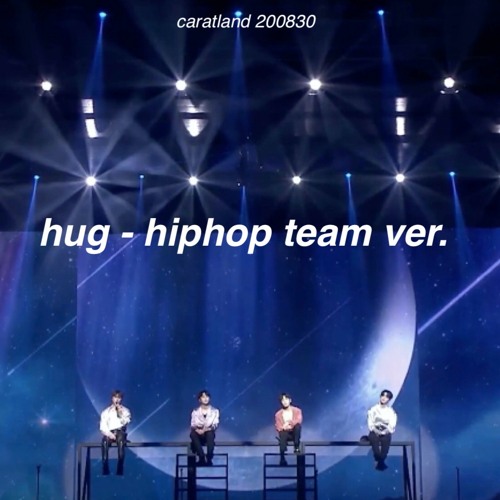 Stream Hug Hiphop Team Ver Seventeen Caratland 200830 By Runtomoon Listen Online For Free On Soundcloud