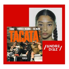 Soy La Mas Mala de España x Tacata Remix (Andre Diaz Mashup)