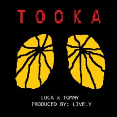 TOOKA (FT. TOMMY760 || PROD. LIVELY)