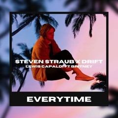 Lewis Capaldi Ft Britney - Everytime (Steven Straub X DRIFT - Remix)⚠️FREE DOWNLOAD⚠️