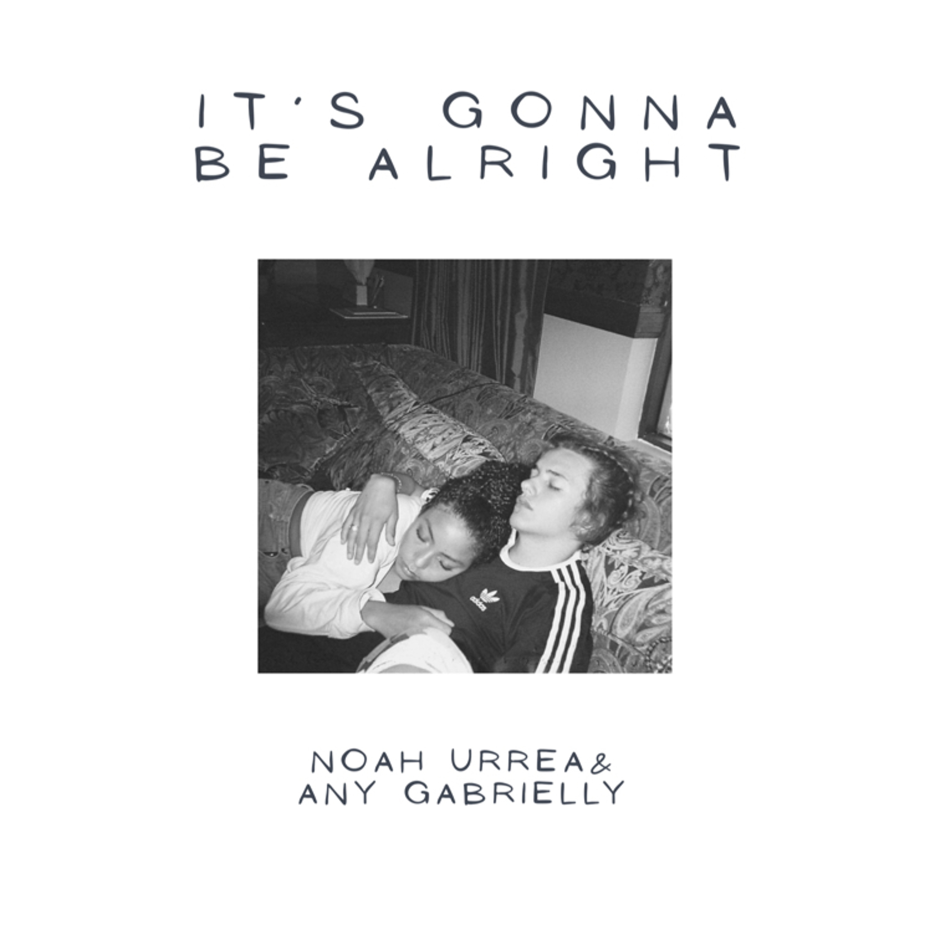 It’s Gonna Be Alright - Noah Urrea e Any Gabrielly