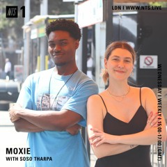 Moxie on NTS Radio w/ SoSo Tharpa (22.06.22)