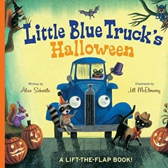 [Access] [PDF EBOOK EPUB KINDLE] Little Blue Truck's Halloween by  Alice Schertle &  Jill Mc