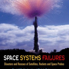 PDF_⚡ Space Systems Failures: Disasters and Rescues of Satellites, Rocket and Space