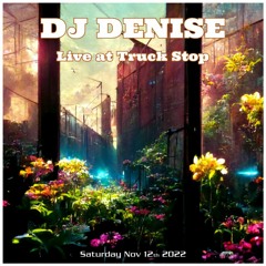DJ Denise - Live at Truck Stop (November 2022)
