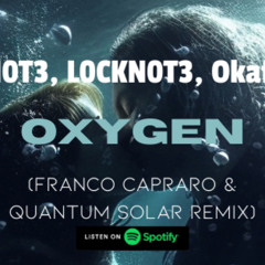 Oxygen (Franco Capraro & Quantum Solar Remix) OUT NOW!