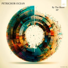 04 Petrichor Ocean - Unleashed