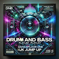 dnb [DANCEFLOOR/UK JUMP UP]