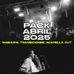 PACK ABRIL 2025 🍑 ( MASHUPS, INTROS, ACAPELLA OUT) ISMAEL TEBAR