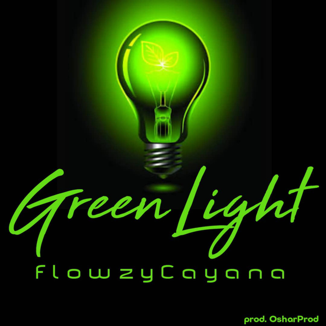 Stream Green Light by Flowzycayana | Listen online for free on SoundCloud
