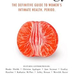 Read KINDLE 💕 She-ology: The Definitive Guide to Women's Intimate Health. Period. by