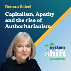 Renata Salecl: Capitalism, Apathy and the Rise of Authoritarianism