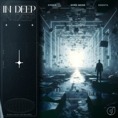 EMOCA, DVRKNOISE, EGGSTA - In Deep