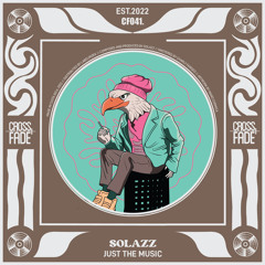 PREMIERE: Solazz - Just Music [Cross Fade]