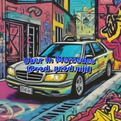 Uber In Mercedes [Prod. Prod.niji]