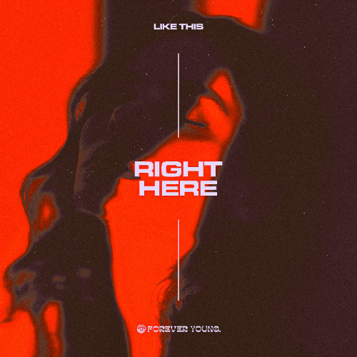 LIKETHIS - Right Here (Extended Edit) [Forever Young Recordings]
