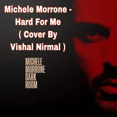 Michele Morrone - Hard For Me ( Cover By Vishal Nirmal )