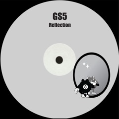 GS5 - Reflection (Original Mix) [Free Download]