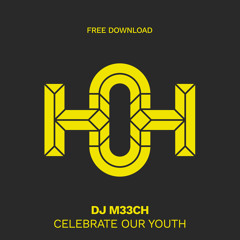 HLS396 DJ M33CH - Celebrate Our Youth (Original Mix)