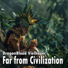 Far from Civilization