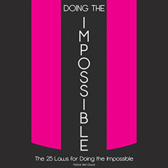 free EPUB 📬 Doing The Impossible: The 25 Laws for Doing The Impossible by  Patrick B