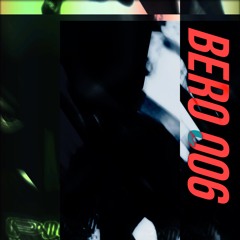 bero 006 slowed