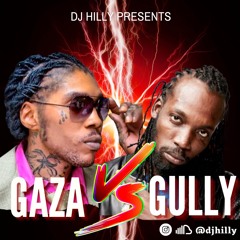 GAZA vs GULLY | Vybz Kartel Vs Mavado mix | mixed by @djhilly