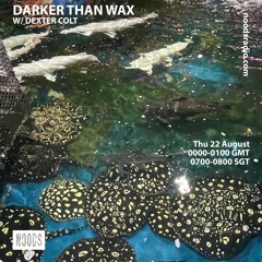 Noods Radio - Darker Than Wax w/ Dexter Colt (22 August 2024)