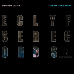 SIGMA 2024 - I'm In Trance