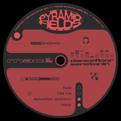 Macé - Dancefloor Serotonin (PYR008)