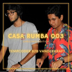 Casa Rumba 003 (Tempcoder b2b Vanderkraft)