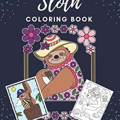 [View] KINDLE ✅ Sloth Coloring Book: Funny Sloth Coloring Book for Kids by  Flowering