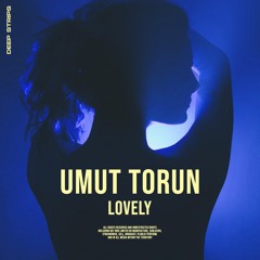 Umut Torun - Lovely (Extended Mix)