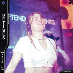 90RADIO S2E08 - BETÏSES