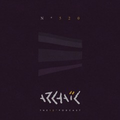 Archaic Podcast 520 - TTEN