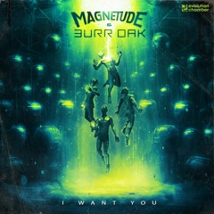EVOC037 - Magnetude x Burr Oak - I Want You