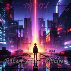 TBKO'd(Robert Miles - Children Remix)