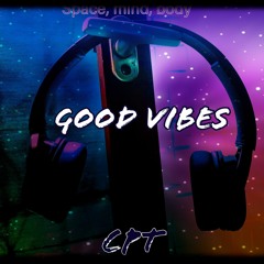 Good vibes - Space, mind, body (album) - CPT