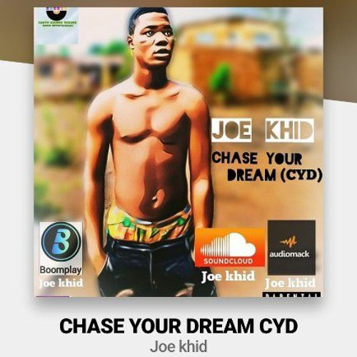 Joe khid Chase your dream CYD