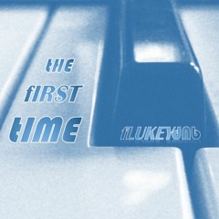 tHE fIRST tIME