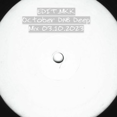 EDIT.MKK - October DNB Deep Mix 03.10.2023