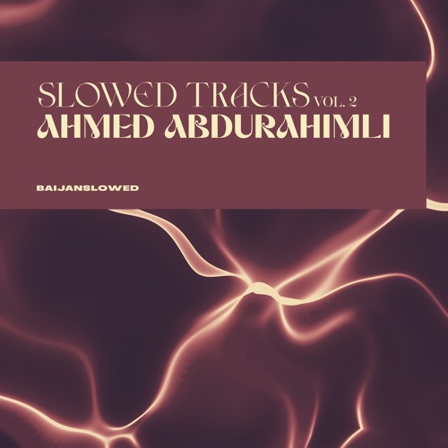 Ahmed Abdurahimli - Dreams (Slowed)